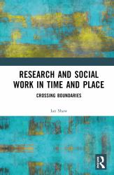 Research and Social Work in Time and Place : Crossing Boundaries