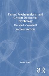 Fanon, Psychoanalysis, and Critical Decolonial Psychology : The Mind of Apartheid