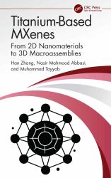 Titanium-Based MXenes : From 2D Nanomaterials to 3D Macroassemblies