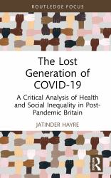 The Lost Generation of Covid-19 : A Critical Analysis of Health and Social Inequality in Post-Pandemic Britain