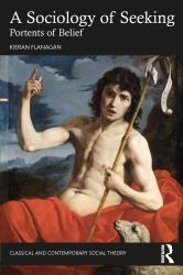 A Sociology of Seeking : Portents of Belief