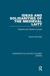 Ideas and Solidarities of the Medieval Laity : England and Western Europe