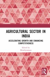 Agricultural Sector in India : Accelerating Growth and Enhancing Competitiveness