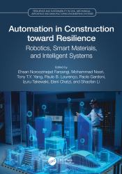 Automation in Construction Toward Resilience : Robotics, Smart Materials and Intelligent Systems