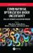 Combinatorial Optimization under Uncertainty : Real-Life Scenarios in Allocation Problems Combinatorial Optimization under Uncertainty : Real-Life Scenarios in Allocation Problems