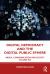 Digital Democracy and the Digital Public Sphere : Media, Communication and Society