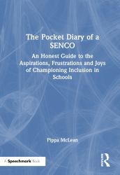 The Pocket Diary of a SENCO : An Honest Guide to the Aspirations, Frustrations and Joys of Championing Inclusion in Schools