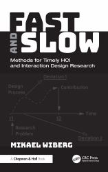 Fast and Slow : Methods for Timely Hci and Interaction Design Research