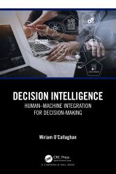 Decision Intelligence : Human-Machine Integration for Decision Making