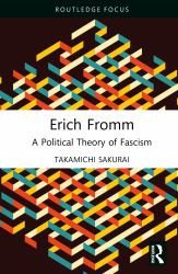 Erich Fromm : A Political Theory of Fascism