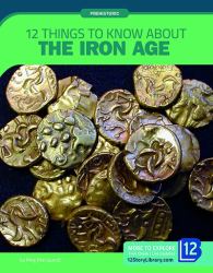 12 Things to Know about the Iron Age