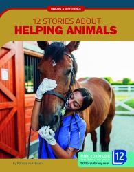 12 Stories about Helping Animals