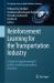 Reinforcement Learning for the Transportation Industry : A Guide to Implementing RL in Real-World Transportation Scenario: a Guide to Implementing RL in Real-world Transportation Scenarios