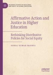 Affirmative Action and Justice in Higher Education : Rethinking Distributive Policies for Social Equity