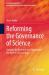 Reforming the Governance of Science : Opening up Research and Education in the Twenty-First Century