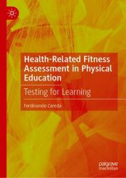 Health-Related Fitness Assessment in Physical Education : Testing for Learning