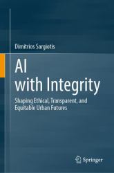 AI with Integrity : Shaping Ethical, Transparent, and Equitable Urban Futures