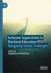 Inclusive Supervision in Doctoral Education : Navigating Global Challenges
