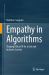 Empathy in Algorithms : Shaping Ethical AI for a Just and Inclusive Society