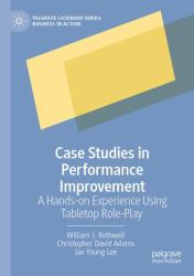 Case Studies in Performance Improvement : A Hands-On Experience Using Tabletop Role-Play