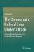 The Democratic Rule of Law under Attack : Selected US and Canadian Cases on the Judiciary's Response The Democratic Rule of Law under Attack : Selected US and Canadian Cases on the Judiciary's Response
