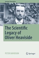 The Scientific Legacy of Oliver Heaviside