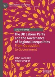 The UK Labour Party and the Governance of Regional Inequalities : From Opposition to Government