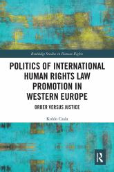 Politics of International Human Rights Law Promotion in Western Europe : Order Versus Justice