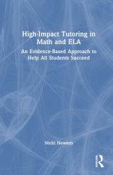 High-Impact Tutoring in Math and Ela : An Evidence-Based Approach to Help All Students Succeed