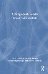 A Bangladesh Reader : Beyond Nation and State