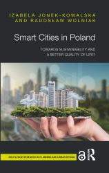 Smart Cities in Poland : Towards Sustainability and a Better Quality of Life?