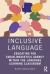 Inclusive Language : Educating for Sociolinguistics Agency Within the Language Learning Classroom Inclusive Language : Educating for Sociolinguistics Agency Within the Language Learning Classroom