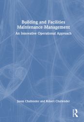 Building and Facilities Maintenance Management : An Innovative Operational Approach