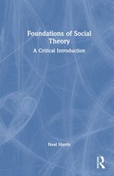 Foundations of Social Theory : A Critical Introduction