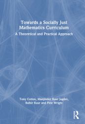 Towards a Socially Just Mathematics Curriculum : A Theoretical and Practical Approach