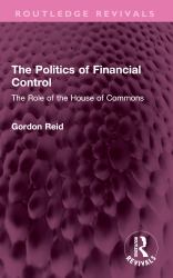 The Politics of Financial Control : The Role of the House of Commons