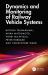 Dynamics and Monitoring of Railway Vehicle Systems