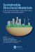 Sustainable Structural Materials : From Fundamentals to Manufacturing, Properties and Applications