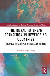 The Rural to Urban Transition in Developing Countries : Urbanisation and Peri-Urban Land Markets