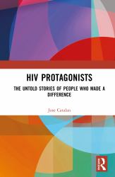 HIV Protagonists : The Untold Stories of People Who Made a Difference