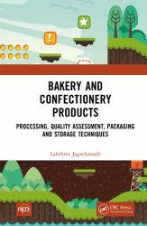 Bakery and Confectionery Products : Processing, Quality Assessment, Packaging and Storage Techniques
