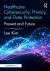 Healthcare Cybersecurity, Privacy, and Data Protection : Present and Future