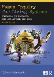 Human Inquiry for Living Systems : Building in Research and Evaluation for Life