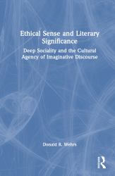 Ethical Sense and Literary Significance : Deep Sociality and the Cultural Agency of Imaginative Discourse