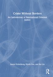 Crime Without Borders : An Introduction to International Criminal Justice