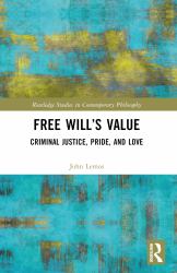 Free Will's Value : Criminal Justice, Pride, and Love