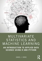 Multivariate Statistics and Machine Learning : An Introduction to Applied Data Science Using R and Python