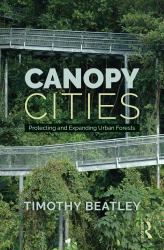 Canopy Cities : Protecting and Expanding Urban Forests