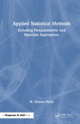 Applied Statistical Methods : Including Nonparametric and Bayesian Approaches