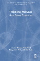 Traditional Midwives : Cross-Cultural Perspectives